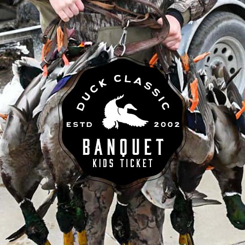 Youth Duck Classic Banquet Ticket (16 and Under)